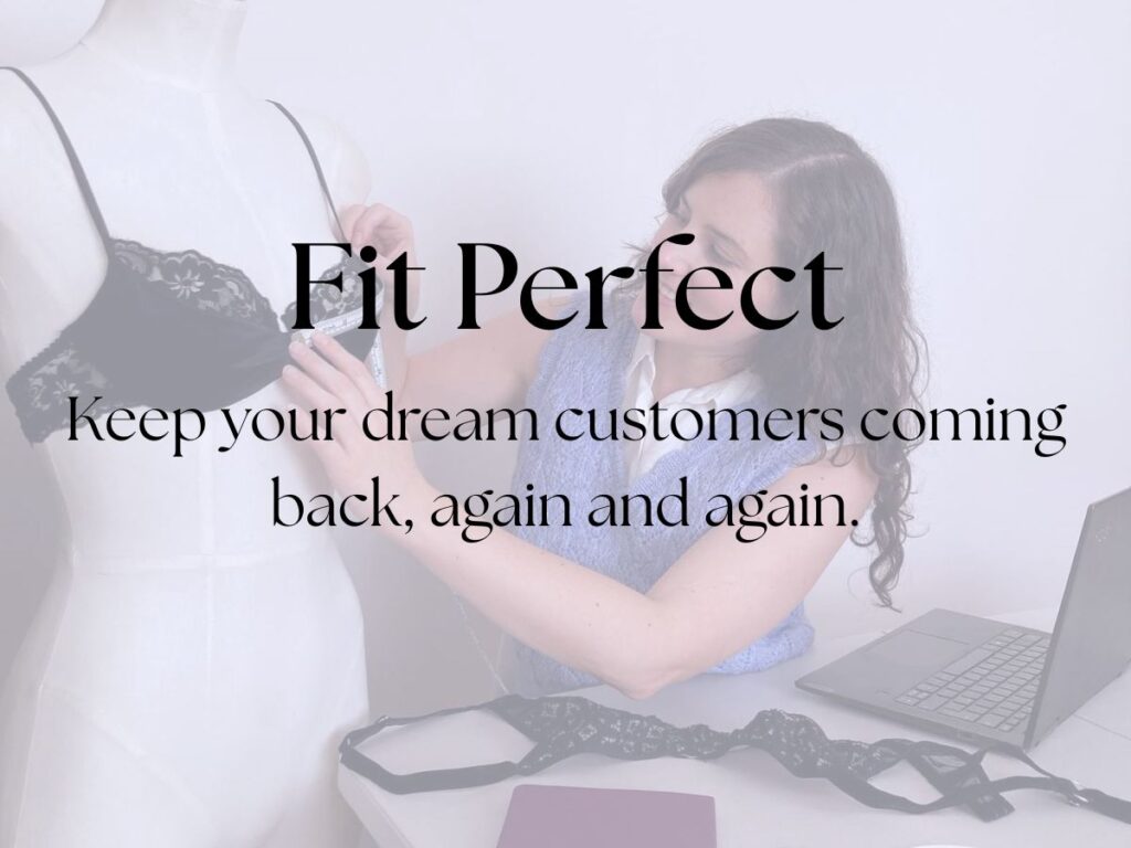 Fit Perfect package for established lingerie and swimwear brands